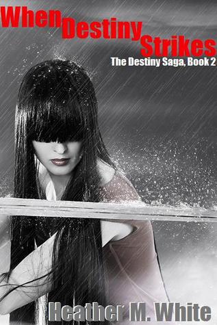 When Destiny Strikes (Destiny Saga, #2)