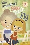 When Grandma's False Teeth Fly by Mary  Lee