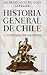Historia General De Chile Tomo 1: El Retorno de los Dioses