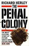 The Penal Colony by Richard Herley