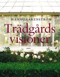 Trädgårdsvisioner- gyllene stunder och glömda misslyckanden