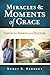 Miracles and Moments of Gra...