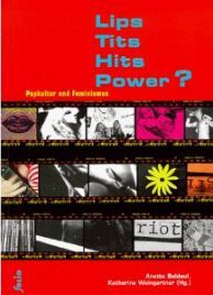 Lips. Tits. Hits. Power? Popkultur und Feminismus (Paperback)