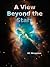 A View Beyond the Stars