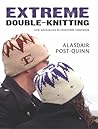 Extreme Double-Knitting by Alasdair Post-Quinn Extreme Double-Knitting by Alasdair Post-Quinn
