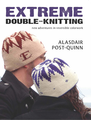 Extreme Double-Knitting: New Adventures in Reversible Colorwork (Paperback)