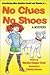 No Clues No Shoes