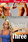 Destined to Be Three (Sweet Serenity #1) Destined to Be Three (Sweet Serenity #1)