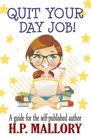 Quit Your Day Job, A Guide for the Self Published Author
