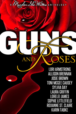 Guns and Roses (PI Julie Collins; Bobbie Faye, #3.5; Rough Riders; Bullet Catcher, #8.5; Shadow Stalkers, #3; Housewife Assassin)