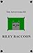 The Adventures of Riley Raccoon