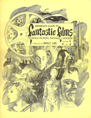 Reference Guide To Fantastic Films; Science Fiction, Fantasy, & Horror, Vol. 3 P - Z