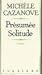 Présumée Solitude, Ou, Histoire D'une Paysanne Haïtienne : Roman (French Edition)