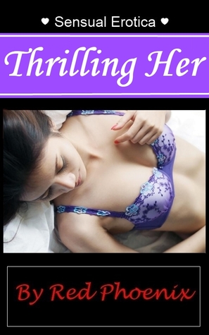 Thrilling Her (Sensual Erotica, #12)