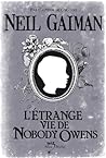 L'Étrange vie de Nobody Owens by Neil Gaiman