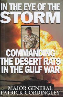 In the Eye of the Storm : Commanding the Desert Rats in the Gulf War