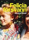 Felicia försvann Felicia försvann