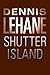 Shutter Island by Dennis Lehane
