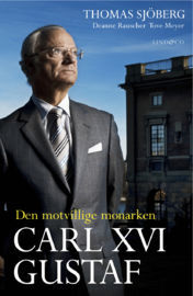 Carl XVI Gustaf: den motvillige monarken