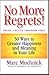 No More Regrets!: 30 Ways to Greater Happiness and Meaning in Your Life