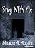 Stay With Me by Sharon A. Austin