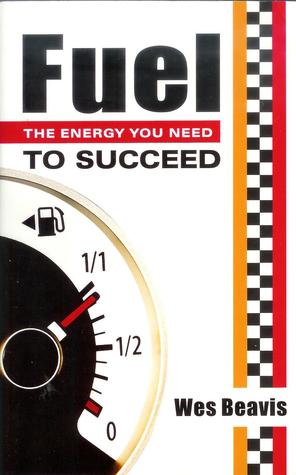 Fuel: The Energy You Need To Succeed (Paperback)