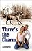 Three's The Charm by Ellen Dye