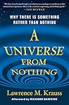 A Universe from Nothing by Lawrence M. Krauss
