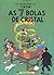 As 7 Bolas de Cristal - As aventuras de Tintim by Hergé