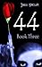 44: Book Three (44, #3)