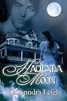 Hacienda Moon by KaSonndra Leigh