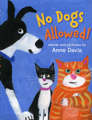 No Dogs Allowed!: A Bold and Expressive Story About Cats, Dogs, and a Grouchy Cat's Change of Heart for Kids (Ages 4-8)