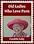 Old Ladies Who Love Porn