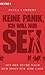 Keine Panik, ich will nur Sex - Auf der Suche nach dem Mann für jede Lage
