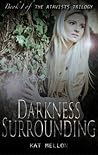 Darkness Surrounding (The Atavists Trilogy, #1)