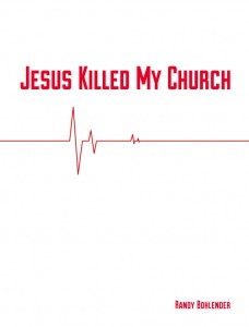 Jesus Killed My Church (Kindle Edition)
