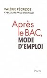 Après le BAC, mode d'emploi by Valérie Pécresse