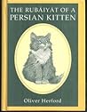 The Rubáiyát of a Persian Kitten by Oliver Herford