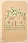 Mirror of the heart: Poems of Sara Teasdale Mirror of the heart: Poems of Sara Teasdale