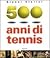 500 anni di tennis by Gianni Clerici