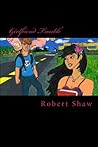 Girlfriend Trouble by Robert   Shaw