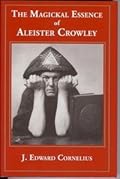 The Magickal Essence of Aleister Crowley