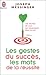 Les gestes du succès, les m...