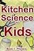 Kitchen Science for Kids: P...