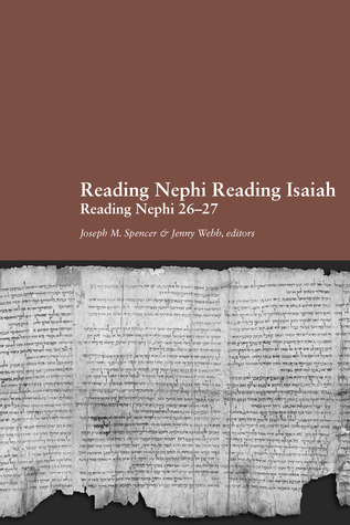 Reading Nephi Reading Isaiah: 2 Nephi 26–27