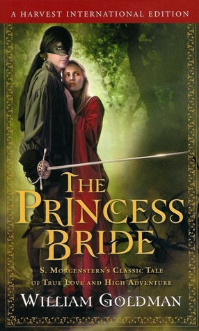The Princess Bride: S. Morgenstern's Classic Tale of True Love and High Adventure