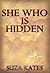 She Who is Hidden by Suza Kates