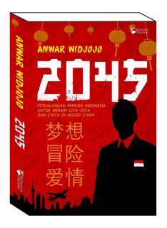 2045 Petualangan Pemuda Indonesia untuk Meraih Cita-Cita dan Cinta di Negeri China