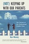 (Not) Keeping Up with Our Parents by Nan Mooney