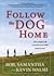 Follow the Dog Home: How a ...